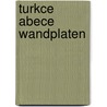 Turkce abece wandplaten by Unknown