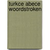 Turkce abece woordstroken by Unknown