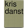 Kris danst by Peter Vervloed