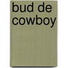 Bud de cowboy by Graham