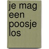 Je mag een poosje los door Leonie Kooiker