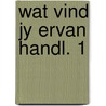 Wat vind jy ervan handl. 1 by Jansma
