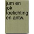 Jum en jok toelichting en antw.