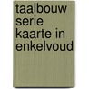 Taalbouw serie kaarte in enkelvoud door Onbekend