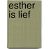 Esther is lief