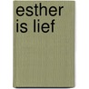 Esther is lief by Henk van Kerkwijk