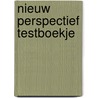 Nieuw perspectief testboekje door Swart