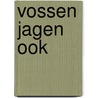 Vossen jagen ook door Groen