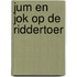 Jum en jok op de riddertoer