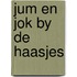 Jum en jok by de haasjes
