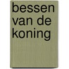 Bessen van de koning door Witte