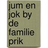Jum en jok by de familie prik by Witte
