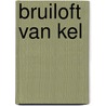 Bruiloft van kel by Witte