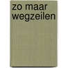 Zo maar wegzeilen by Klop