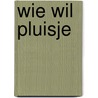 Wie wil pluisje door Lobe