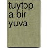 Tuytop a bir yuva door Lobe