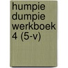 HUMPIE DUMPIE WERKBOEK 4 (5-V) by Unknown