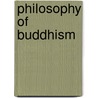 Philosophy of Buddhism door Verdu, Alfonso