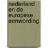 Nederland en de europese eenwording