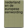 Nederland en de europese eenwording door John Hommes
