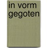 In vorm gegoten door Ursel Scheffler