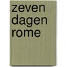 Zeven dagen rome door Gessel