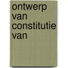 Ontwerp van constitutie van by Unknown