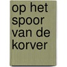 Op het spoor van de korver door Blasing