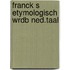 Franck s etymologisch wrdb ned.taal