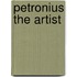 Petronius the artist