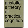 Aristotle s theory of practical cognition by Ando