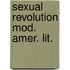 Sexual revolution mod. amer. lit.