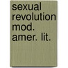 Sexual revolution mod. amer. lit. door Glicksberg