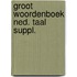 Groot woordenboek ned. taal suppl.