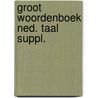 Groot woordenboek ned. taal suppl. door van Dale