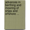 Advances in Berthing and Mooring of Ships and Offshore ... by Bratteland, Eivind