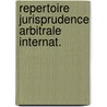 Repertoire jurisprudence arbitrale internat. by Eisemann