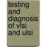 Testing and Diagnosis of Vlsi and Ulsi door Lombardi, Fabrizio