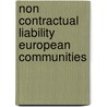 Non contractual liability european communities door Onbekend