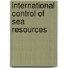 International control of sea resources door Oda