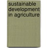 Sustainable development in agriculture door Onbekend