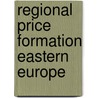 Regional price formation eastern europe by Brabant