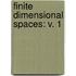 Finite Dimensional Spaces: v. 1