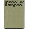 Gonococci and meningococci by Unknown