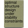Optimal Structure Design Under Stability Constraints door Gajewski, Antoni