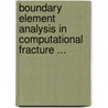 Boundary Element Analysis in Computational Fracture ... by Cruse, Ta