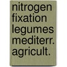 Nitrogen fixation legumes mediterr. agricult. by Unknown