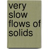 Very Slow Flows of Solids door Lliboutry, L.A.