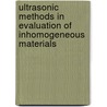 Ultrasonic Methods in Evaluation of Inhomogeneous Materials door Alippi, A