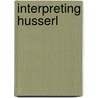 Interpreting Husserl by Carr, David